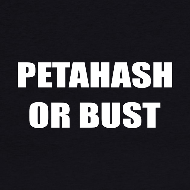 PETAHASH OR BUST by Destro